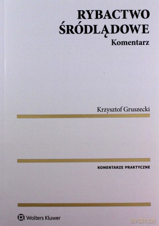 Rybactwo śródlądowe Komentarz - Krzysztof Gruszecki [KSIĄŻKA]