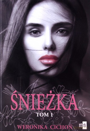 Śnieżka (Tom 1) - Weronika Cichoń [KSIĄŻKA]