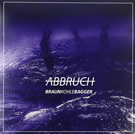 Braunkohlebagger: Abbruch [Winyl]