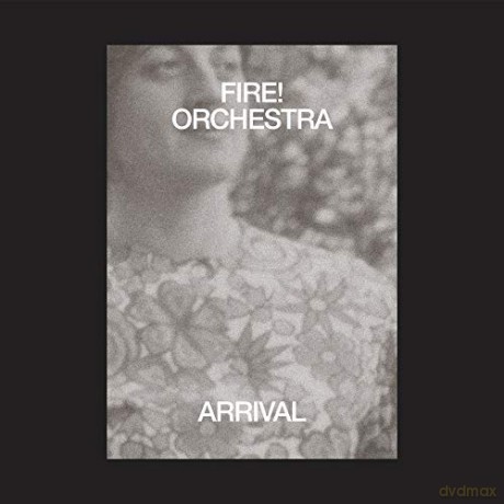 Fire! Orchestra: Arrival [2xWinyl]