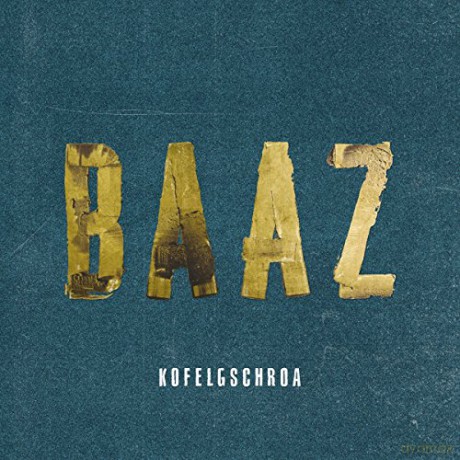 Kofelgschroa: Baaz [CD]