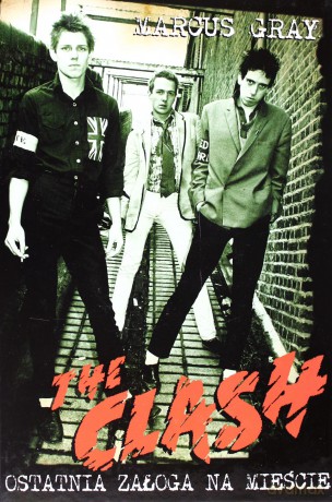 The Clash: Ostatnia Załoga Na Mieście - Marcus Gray [KSIĄŻKA]