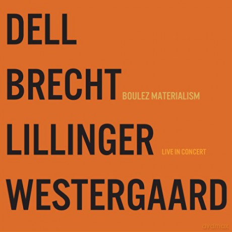 Dell Brecht Lillinger Westergaard: Boulez Materialism "Live In Concert" (Limited-Numbered) [Winyl]