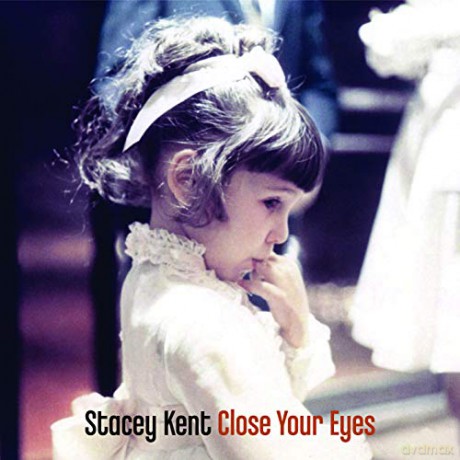 Kent, Stacey: Close Your Eyes (remastered) (Limited) [2xWinyl]