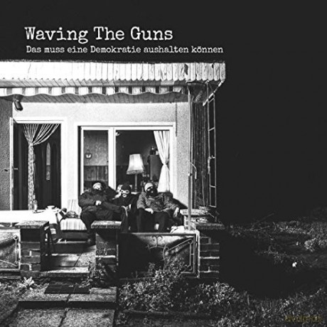 Waving The Guns: Das muss eine Demokratie aushalten kśnnen [Winyl]