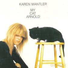 Karen Mantler: My Cat Arnold [WINYL]