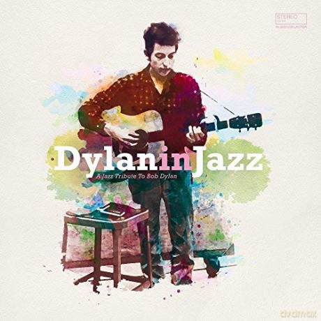 Dylan In Jazz: A Jazz Tribute To Bob Dylan [Winyl]