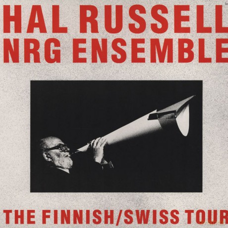Hal Russell / Nrg Ensemble: The Finnish/ Swiss Tour [WINYL]
