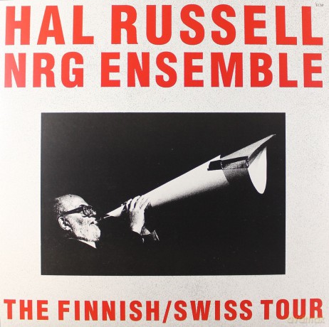 Hal Russell / Nrg Ensemble: The Finnish/ Swiss Tour [WINYL]