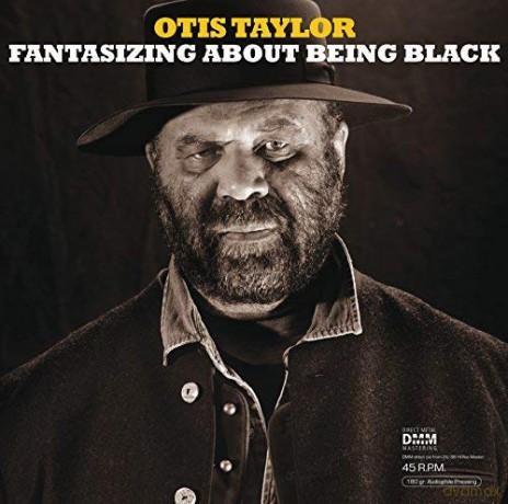 Otis Taylor: Fantasizing About Being Black [2xWinyl]