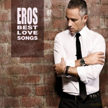 Eros Ramazzotti: Eros Best Love Songs (eco style) (DBS Version) [2CD]