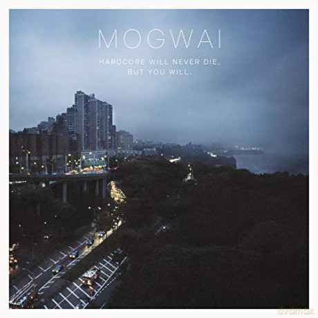 Mogwai: Hardcore Will Never Die, But You Will [2xWinyl]