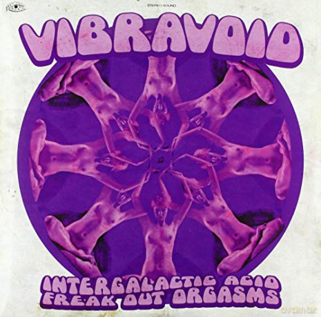 Vibravoid: Intergalactic Acid Freak Out Orgasms (Limited) (Colored) [2xWinyl]