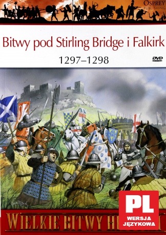 Wielkie Bitwy Historii 60: Bitwy pod Stirling Bridge i Falkirk 1297 - 1298 r. [książka]+[DVD]