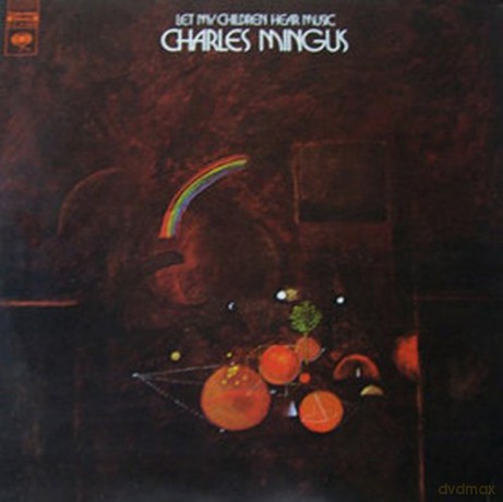 Charles Mingus: Let My Children Hear Music (Limited) [Winyl]