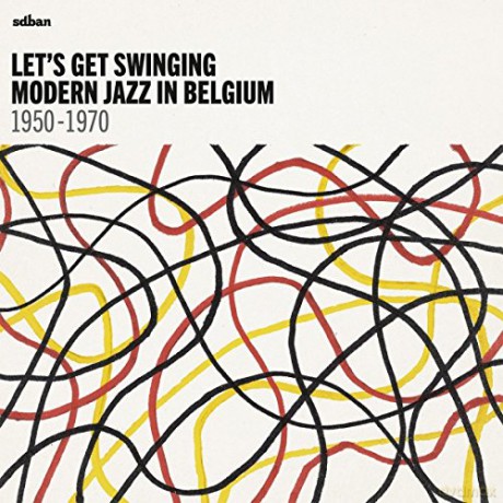 Let's Get Swinging: Modern Jazz In Belgium 1950 - 1970 [2xWinyl]