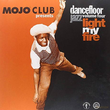 Mojo Club Presents Dancefloor Jazz Volume Four - Light My Fire [Winyl]