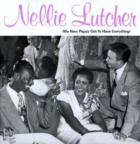 Nellie Lutcher: My New Papa's Got To Have Ever [Winyl]