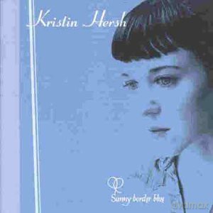 Kristin Hersh: Sunny Border Blue [CD]