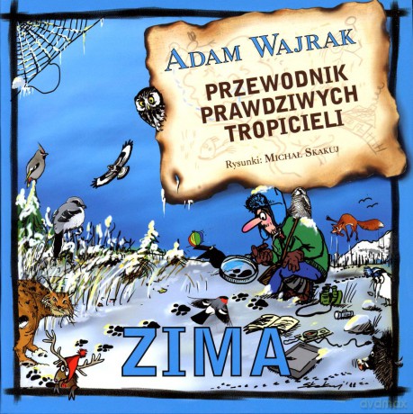 Przewodnik prawdziwych tropicieli. Zima - Adam Wajrak [KSIĄŻKA]