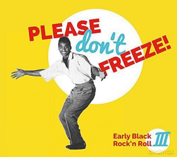 Please Don't Freeze - Early Black Rock'n Roll III [4xWinyl]