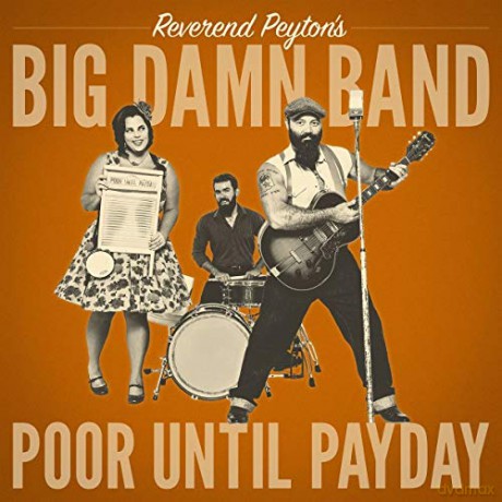 The Reverend Peyton's Big Damn Band: Poor Until Payday [Winyl]
