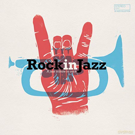 Rock In Jazz: A Jazz Tribute To Rock [Winyl]