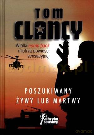 Poszukiwany żywy lub martwy - Tom Clancy [KSIĄŻKA]