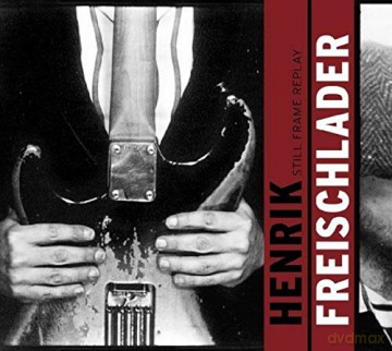 Henrik Freischlader: Still Frame Replay [2xWinyl]