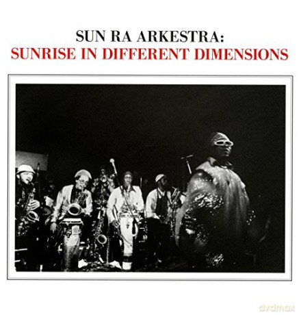 Sun Ra Arkestra: Sunrise In Different Dimensions (Limited) (inkl. 2 Bonus-Tracks) [2xWinyl]
