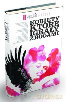 Kobiety, które igrały z bogami [KSIĄŻKA]