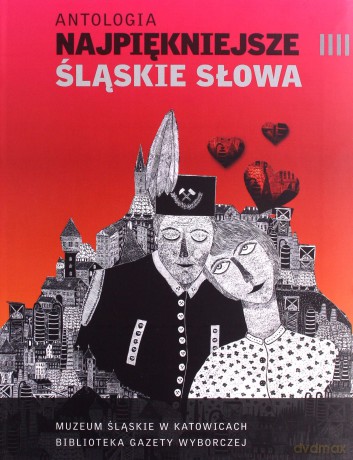 Antologia. Najpiękniejsze śląskie słowa [KSIĄŻKA]