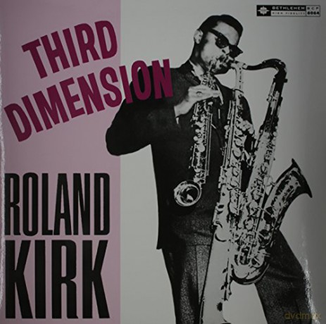 Roland Kirk: Third Dimension (remastered) (Limited) [Winyl]