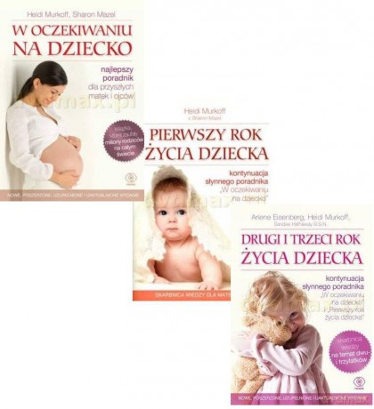 W Oczekiwaniu Na Dziecko + Pierwszy Rok Życia Dziecka + Drugi i Trzeci Rok Życia Dziecka (br) - Heidi Murkoff, Sharon Mazel, Arlene Eisenberg, Sandee E. Hathaway [3xKSIĄŻKA]