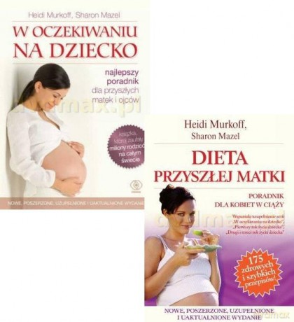 W Oczekiwaniu Na Dziecko + Dieta Przyszłej Matki - Heidi Murkoff, Sharon Mazel, Eisenberg, Hathaway [2xKSIĄŻKA]