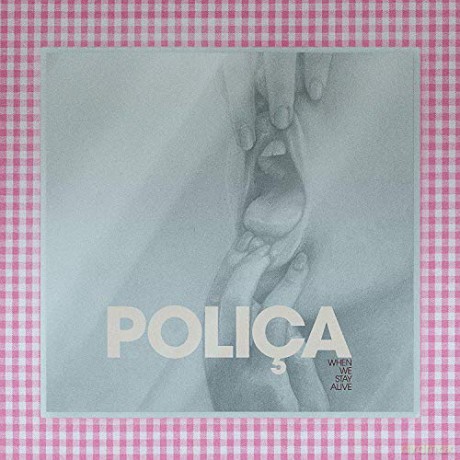 Polica: When We Stay Alive (Limited) (Crystal Clear) [Winyl]