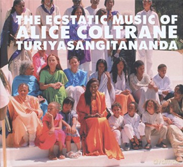Alice Coltrane: World Spirituality Classics 1: The Ecstatic Music Of Alice Coltrane Turiyasangitananda [2xWinyl]