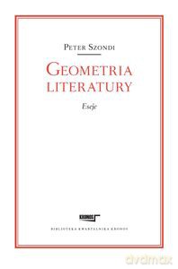 Geometria literatury. Eseje - Peter Szondi [KSIĄŻKA]