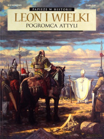 Leon Wielki. Pogromca Attyli [KSIĄŻKA]