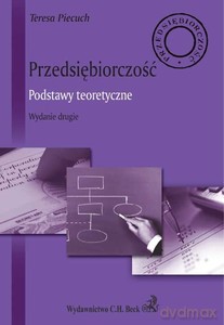 Przedsiębiorczość Podstawy teoretyczne - Teresa Piecuch [KSIĄŻKA]