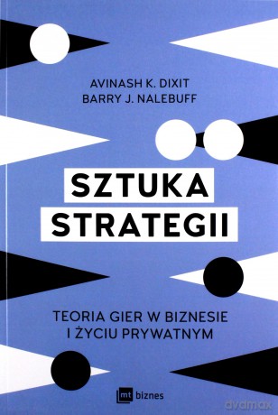 Sztuka strategii - Avinash K. Dixit, Barry J. Nalebuff [KSIĄŻKA]