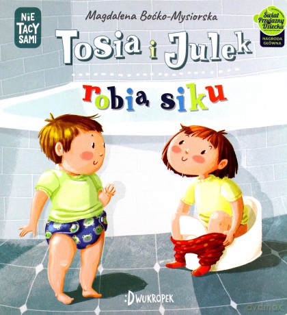 Tosia i Julek robią siku. (Nie) tacy sami (Tom 1) - Magdalena Boćko-Mysiorska [KSIĄŻKA]