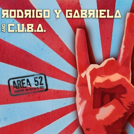 Rodrigo Y Gabriela And Cuba: Area 52 [CD]+[DVD]