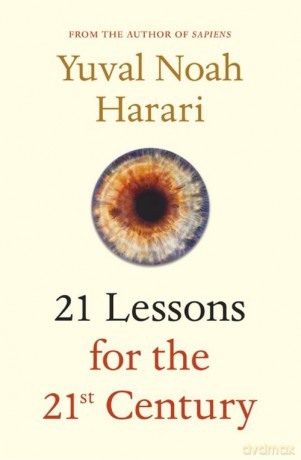 21 Lessons for the 21st Century - Noah Harari Yuval [KSIĄŻKA]