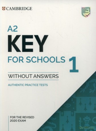 A2 Key for Schools 1 for the Revised 2020 Exam Authentic Practice Tests [KSIĄŻKA]