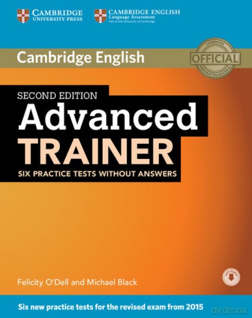 Advanced Trainer Six Practice Tests without Answers + Audio - Felicity O'Dell, Michael Black [KSIĄŻKA]