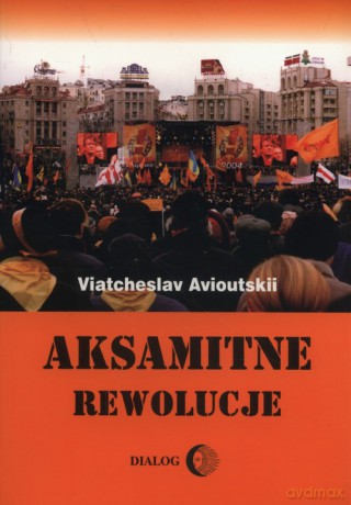 Aksamitne rewolucje - Viatcheslav Avioutskii [KSIĄŻKA]