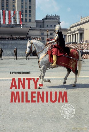 Antymilenium - Bartłomiej Noszczak [KSIĄŻKA]