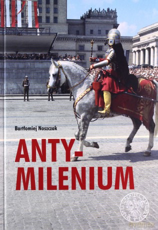 Antymilenium - Bartłomiej Noszczak [KSIĄŻKA]