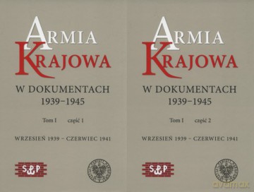 Armia Krajowa w dokumentach 1939-1945 (Tom 1) część 1 i 2 [KSIĄŻKA]